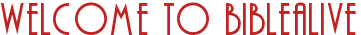 Welcome to BibleAlive