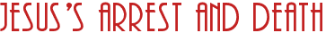 Jesus's arrest and death