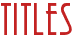 Titles