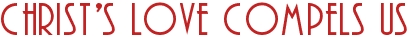 Christ's Love Compels Us