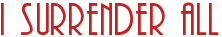 I Surrender All