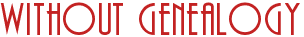 Without Genealogy
