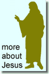 more about Jesus